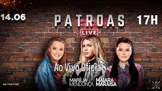 Marilia Mendonça e Maiara & Maraisa | LIVE DAS PATROAS #FiqueEmCasa e Cante #Comigo