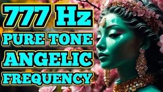 777 Hz Angelic Frequency Pure Tone: Manifesting Positive Energy