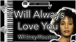 I Will Always Love You - Whitney Houston - Piano Karaoke Instrumental