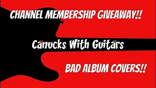 Canucks With Guitars!! Channel Membership Giveaway!! Bad Album Covers!!