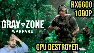 Gray Zone Warfare | RX 6600 + Ryzen 5 3600 | All Settings 1080P | Performance Test