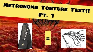 METRONOME TORTURE TEST!!!! CAN YOU HANDLE IT??????