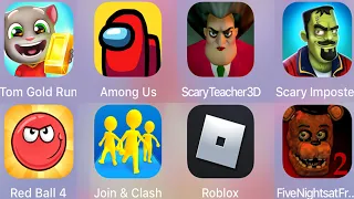 Tom Gold Run,Among Us,Scary Teacher 3D ,Scary Imposter,FNaF 2,Roblox,Join & Clash,Red Ball 4