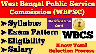 WBCS 2021, WBPSC Notification | West Bengal Civil Services Syllabus | Age Limit, Pattern, Salary