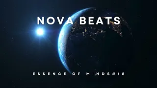 Nova Beats-Essence of Minds #18 [Melodic Techno/House & Progressive House DJ Mix]