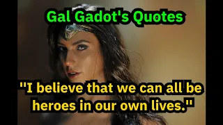 Gal Gadot's Inspirational Quotes For Better Life / Wonder woman's Advice