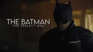 The Perfect Girl [The Batman]
