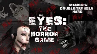 ДВОЙНАЯ НЕПРИЯТНОСТЬ НА ХАРДЕ В ОСОБНЯКЕ  Eyes: The Horror Game  PixelCakesFan