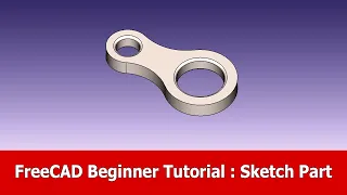 FreeCAD Beginner Tutorial : Sketch