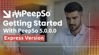 Getting Started With PeepSo 5 - Express version - Build a PeepSo site in 20 minutes.