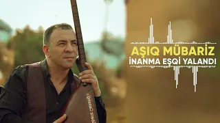 Aşıq Mübariz - İnanma esqi yalandi(Saz ifasi)