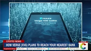 How Verge (XVG) Plans to Reach your Nearest Bank