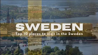 Top 10 Must-Visit Places in Sweden | Exploring Scandinavian Splendors