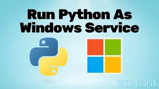 How To: Run Python Script as Windows Service