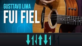 Gusttavo Lima - Fui Fiel (como tocar - aula de violão)