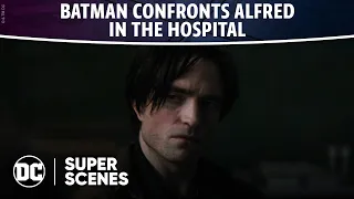 The Batman - Batman Confronts Alfred in the Hospital | Super Scenes | DC