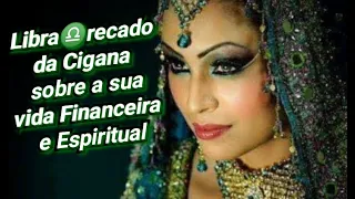 Libra♎️recado urgente da Cigana sobre a sua vida FINANCEIRA e ESPIRITUAL💚💰🌹