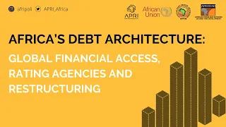 Africa’s debt architecture: global financial access, rating agencies and restructuring