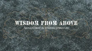 Christ, Our Wisdom — Dr. David Garner