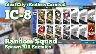 [Arknights] IC-8 | Random Squad - Spawn Kill Enemies