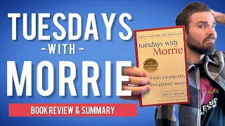 Book Summary & Review - Tuesdays with Morrie by Mitch Albom