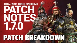 Patch Breakdown for Patch Notes 1.7.0 | Total War: Three Kingdoms