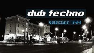 DUB TECHNO || Selection 099 || Train of Thought