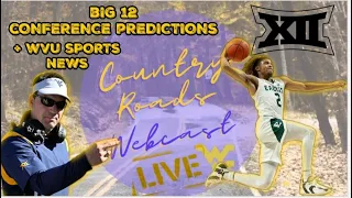 Big 12 Predictions & WVU Fall Camp Takeaways | West Virginia Football | WVU Basketball