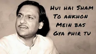 Ghulam Ali "Hui Hai Sham to Ankhon Mein Bas Gaya Phir Tu"