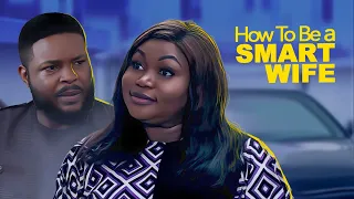 Ruth Kadiri: How To Be A SMART WIFE - African Movies