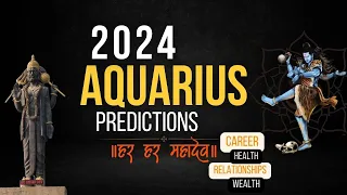 AQUARIUS 2024 Yearly predictions - Career, Health, Relationships & Wealth