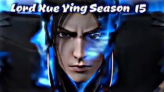 Lord Xue Ying Season 15 Episode 12 Sub Indo