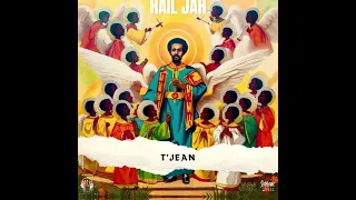 T’Jean ft Dezaire & Ron Benjamin -Hail Jah (Official Audio)