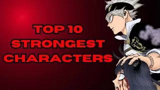 The Top 10 Strongest Black Clover Characters