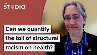 Nancy Krieger: Can we quantify the toll of structural racism on health?