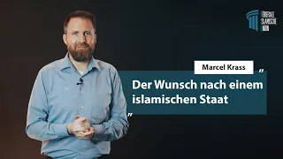 Der Wunsch nach einem islamischen Staat - Marcel Krass