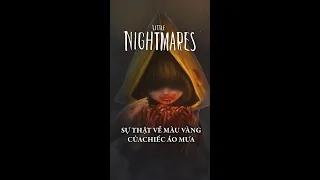 Sự Thật Về Màu Vàng Trên Chiếc Áo Mưa Của Six Trong LITTLE NIGHTMARES | #kechuyengame #shorts