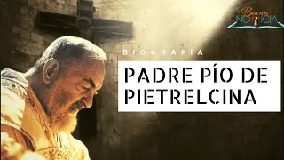 Biografía del Padre Pío de Pietrelcina