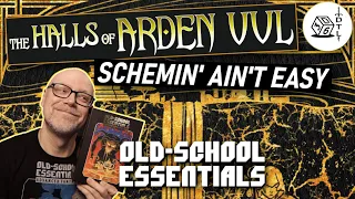 The Halls of Arden Vul Ep 09 - Old School Essentials Megadungeon | Schemin' Aint' Easy