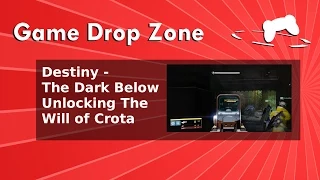 Dropping In - Destiny The Dark Below: Unlocking the Will of Crota