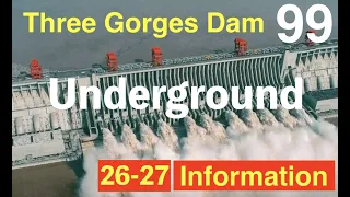 Three Gorges Dam Underground facility  ● Nuclear?  China Flood  [99 information (26-27)]