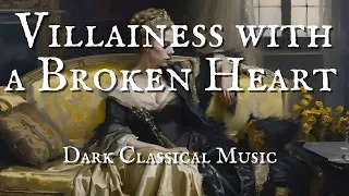 Broken Hearted Villainess Ambience | Dark Romance Inspired | Moody Classical Melodies