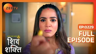 Shakti को मिला evidence! | Pyaar Ka Pehla Adhyaya Shiv Shakti | Full Ep 229 | Zee TV | 21 Feb 2024