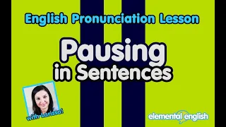 Pausing within Sentences | English Pronunciation Lesson