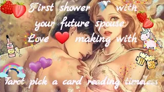 Romantic time🚿with your future😍spouse❤🥰😘with them💋Tarot pick a card reading timeless🔮🌛⭐🌜🧿