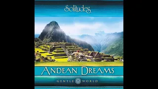 Gentle World: Andean Dreams - Dan Gibson & Ron Allen