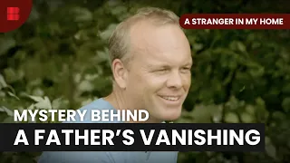 Dad's Disappearance - A Stranger In My Home - S03 EP03 - True Crime