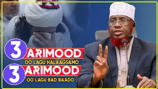 3 ARIMOOD OO LAGU HALAAGSAMO IYO 3 ARIMOOD OO LAGU BAD BAADO || Sh Maxamed Umal