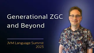 Generational ZGC and Beyond #JVMLS