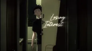 ＬＯＳＩＮＧ ＩＮＴＥＲＥＳＴ [Silent Voice 2.0 edit]